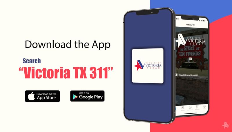 Image of a phone with an app logo. Text reads Download the App. Search Victoria TX 311.