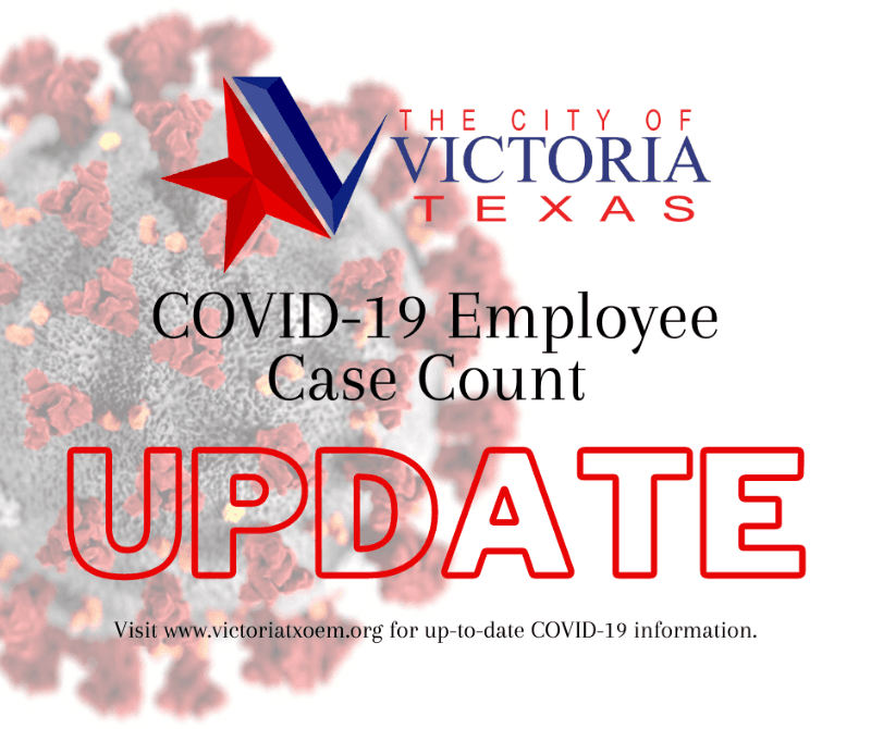 COVID-19 employee case count update. For more information, visit victoriatxoem.org.