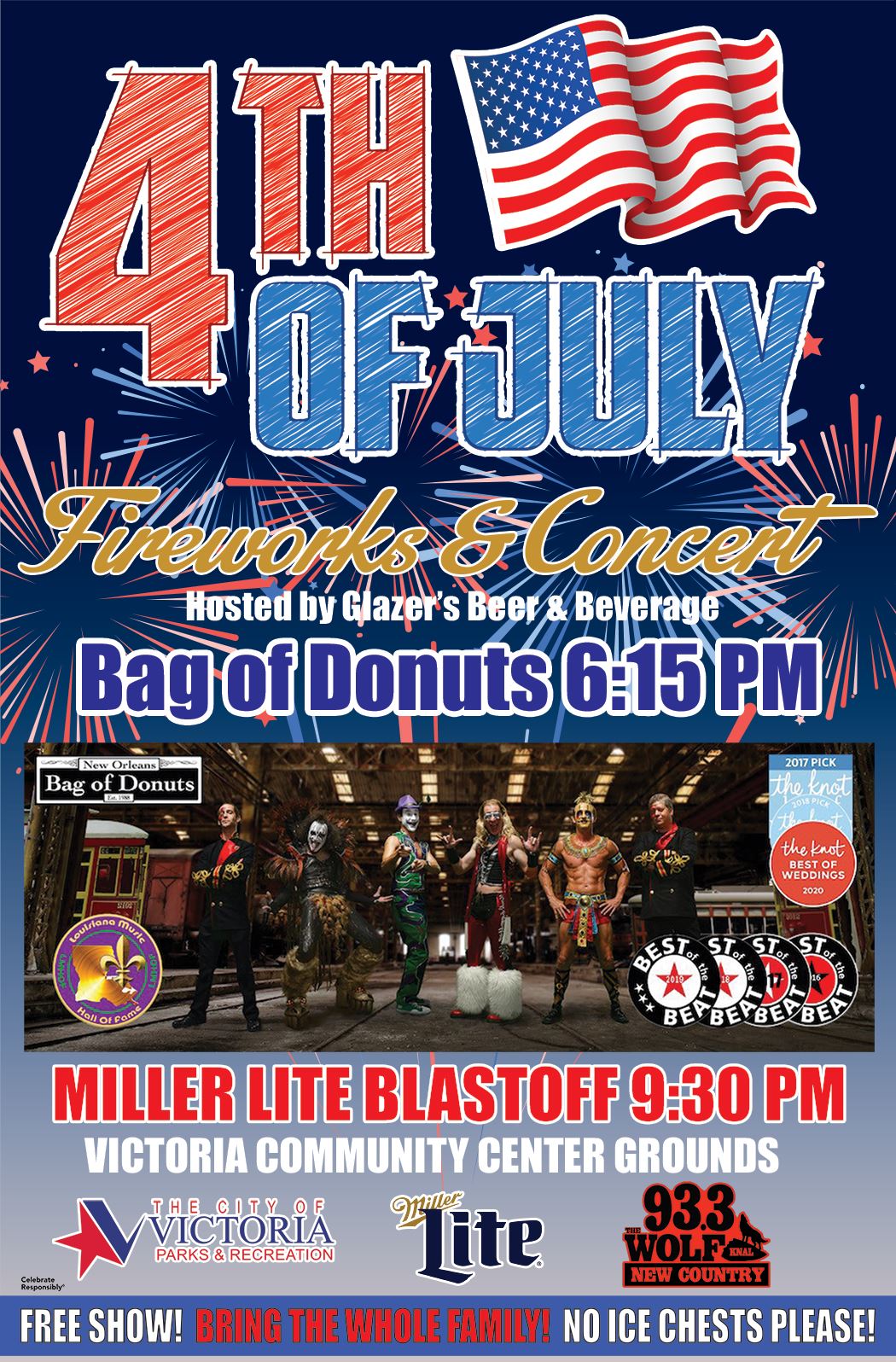 4th of July fireworks & concert. Bag of Donuts 6:15 p.m. Miller Lite Blastoff 9:30 p.m. Free show.