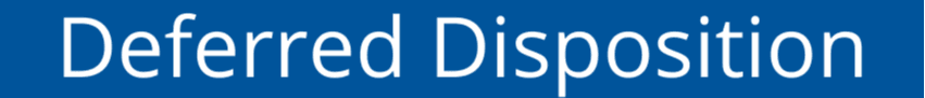 Deferred Disposition